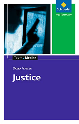 Texte.Medien: David Fermer: Justice: Textausgabe mit Materialien (Texte.Medien: Kinder- und Jugendbücher ab Klasse 9)